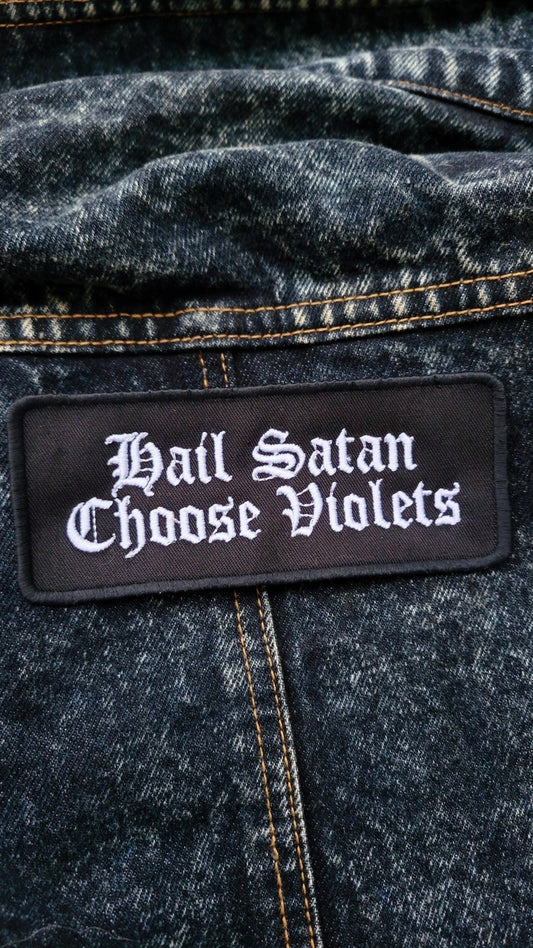 Hail Satan · Choose Violets Patch